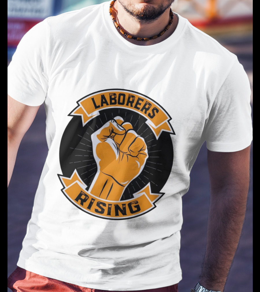 Laborers Rising Fist Solidarity Power Union Worker Movement T-Shirt