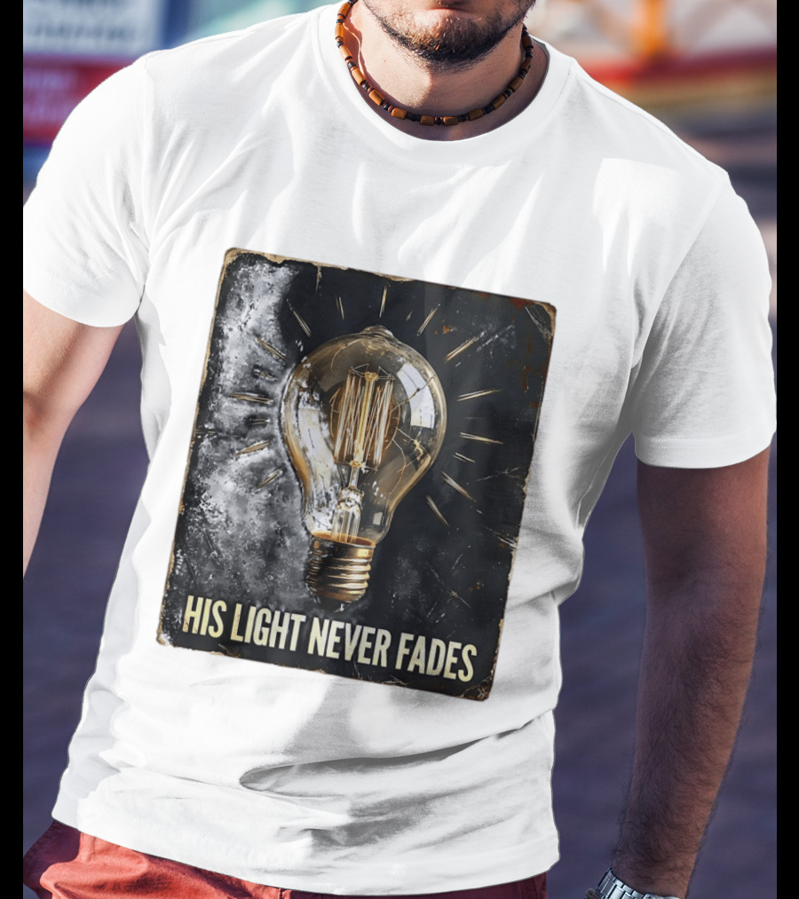 His Light Never Fades Vintage Light Bulb T-Shirt