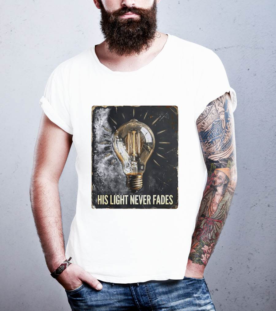 His Light Never Fades Vintage Light Bulb T-Shirt