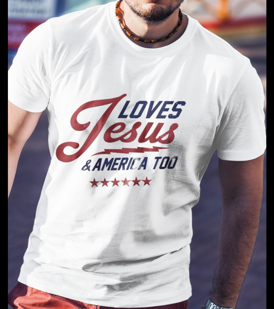 Loves Jesus And America Too Patriotic Stars And Script T-Shirt