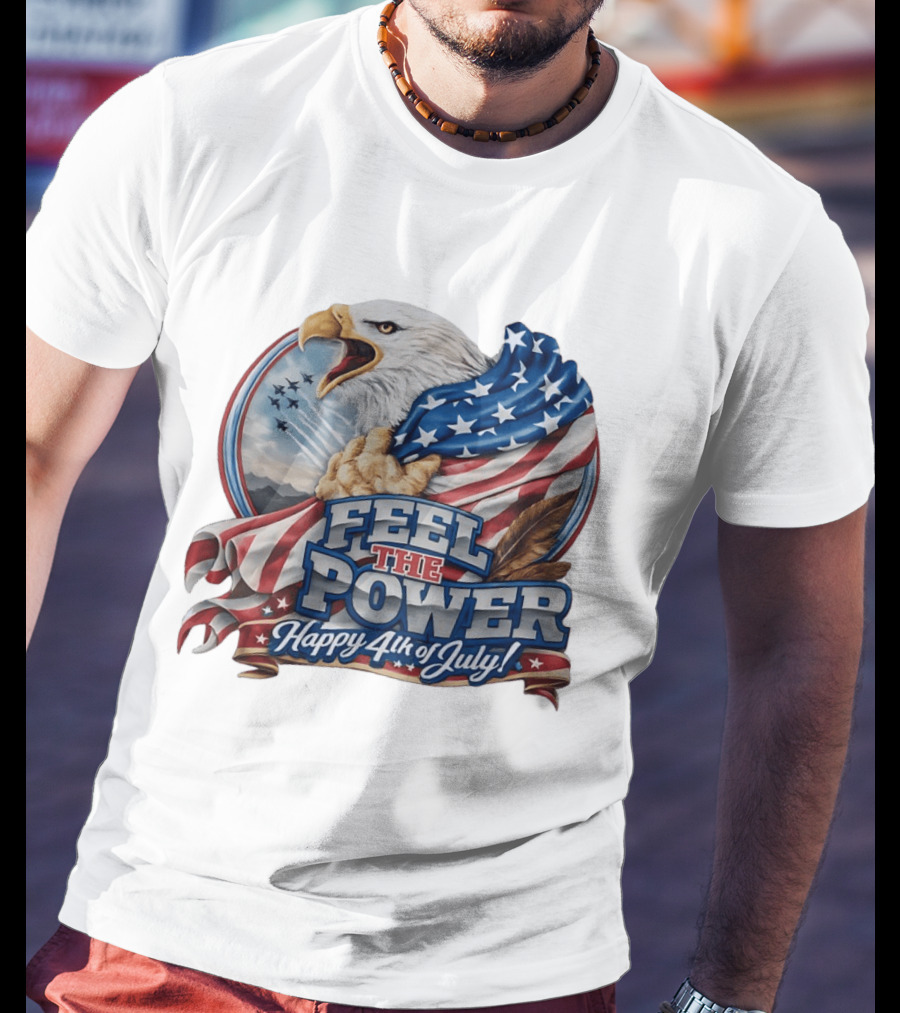Feel The Power Happy 4th Of July American Bald Eagle Patriotic Military Jet T-Shirt