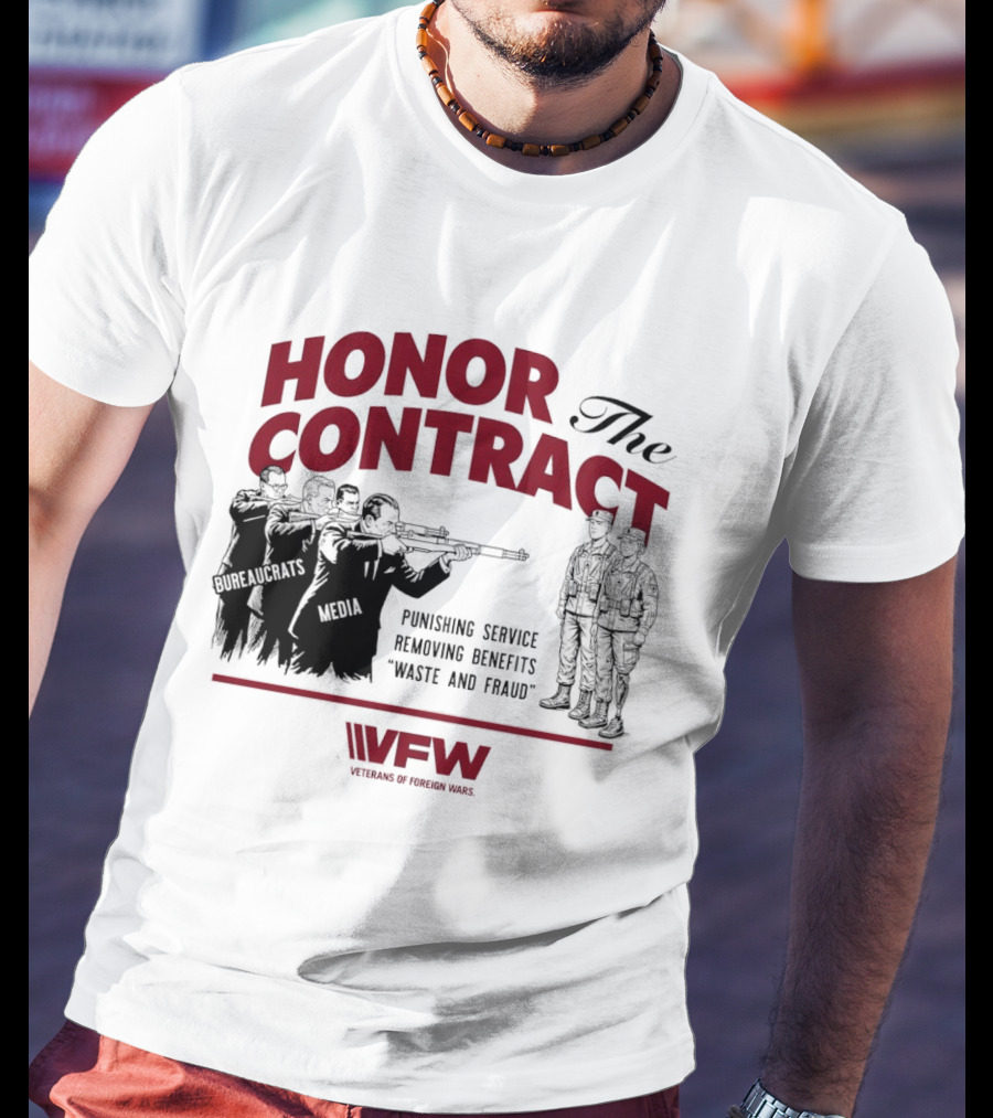 Honor The Contract Vfw Punishing Service Removing Benefits Waste And Fraud Veterans Of Foreign Wars T-Shirt
