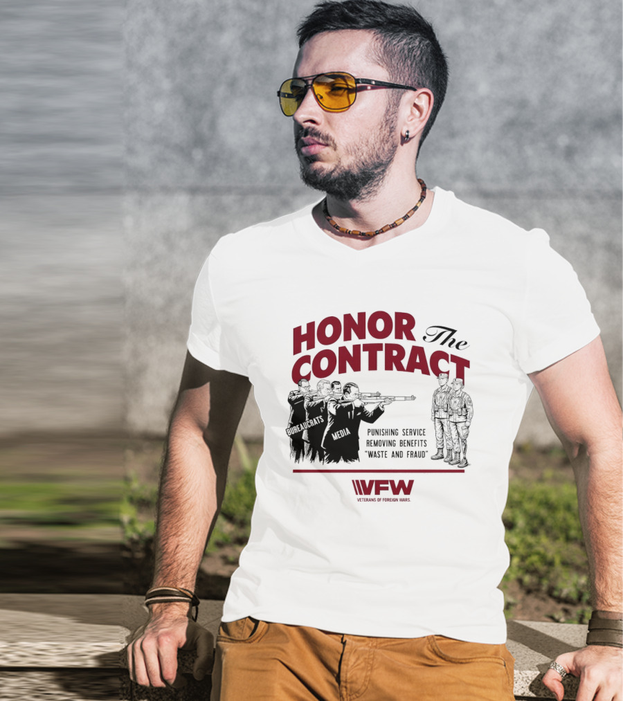 Honor The Contract Vfw Punishing Service Removing Benefits Waste And Fraud Veterans Of Foreign Wars T-Shirt