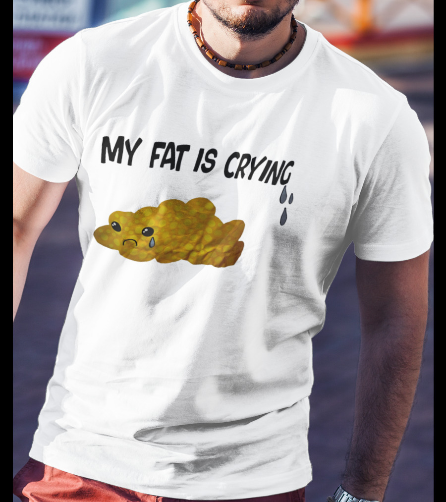 MY FAT IS CRYING Sad Goldfish Cracker Tears T-Shirt