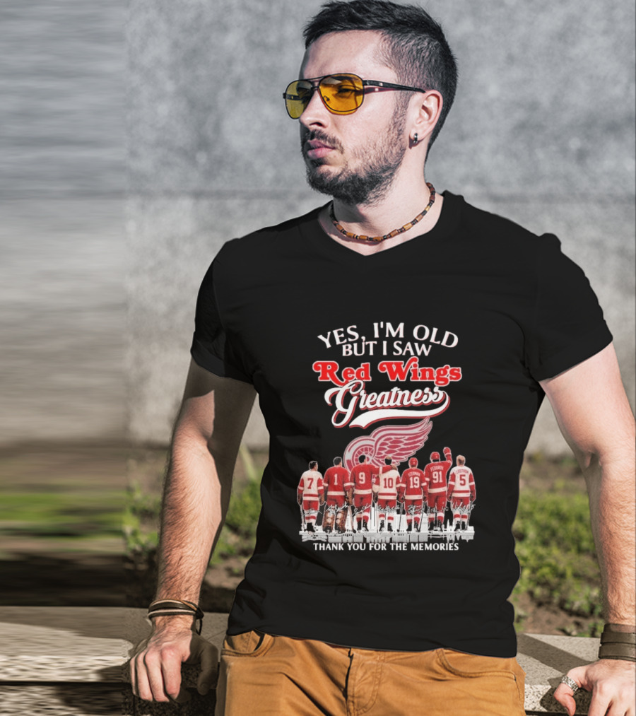 Yes I'm Old But I Saw Red Wings Greatness Thank You For The Memories T-Shirt
