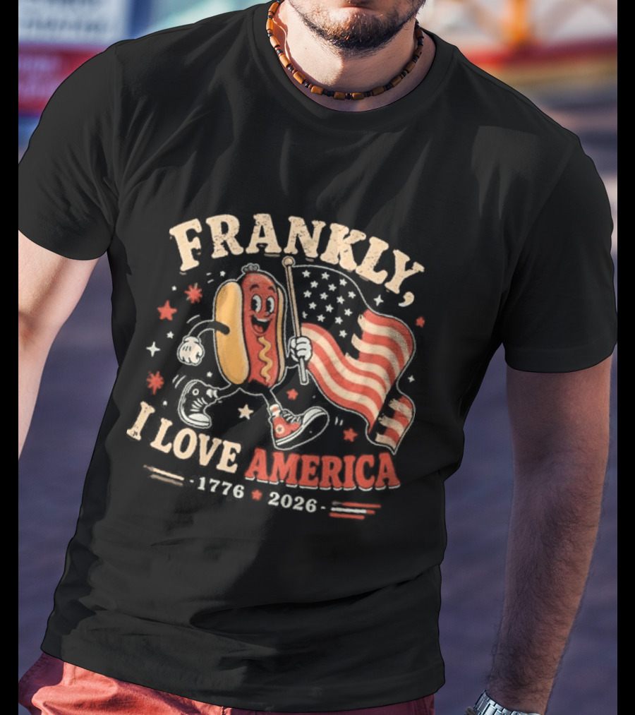 Frankly I Love America 4th Of July Hot Dog 1776 2026 T-Shirt