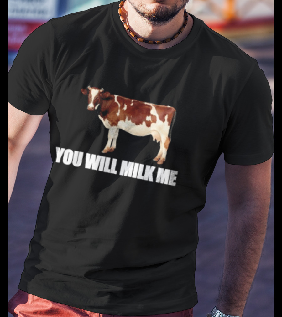 Heifer You Will Milk Me Funny Cow T-Shirt