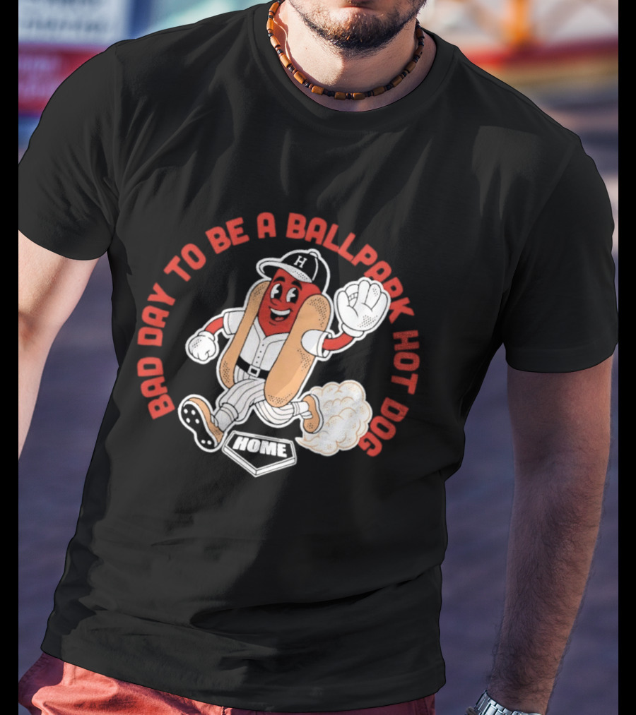 Bad Day To Be A Ballpark Hot Dog Baseball T-Shirt