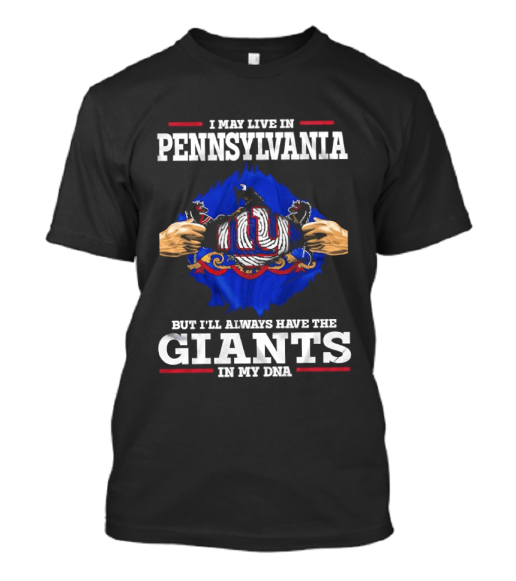 I May Live In Pennsylvania But I'll Always Have The New York Giants In My DNA T-Shirt
