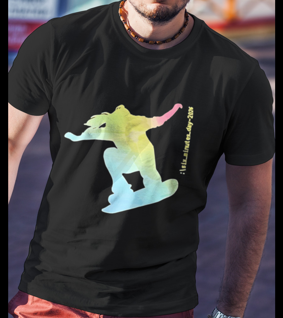 Six Minutes Day 2026 Snowboarding Snowboarder T-Shirt