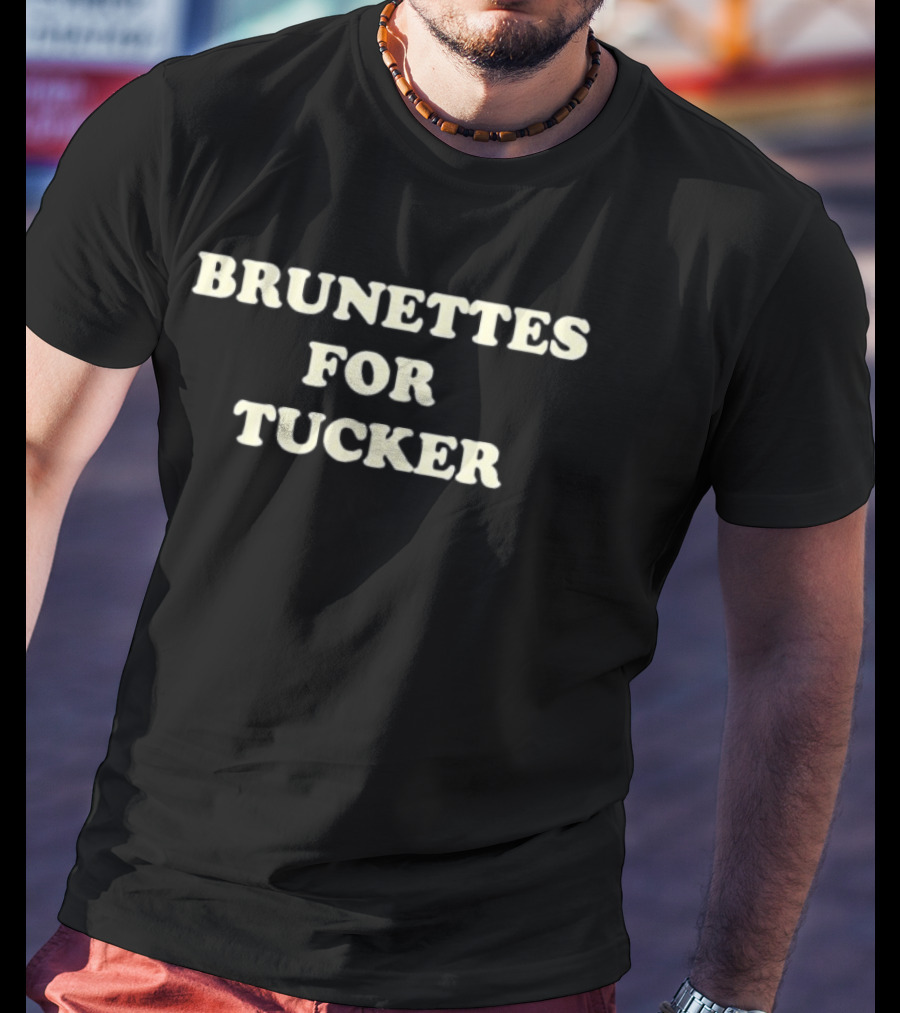 Brunettes For Tucker Wetmore T-Shirt