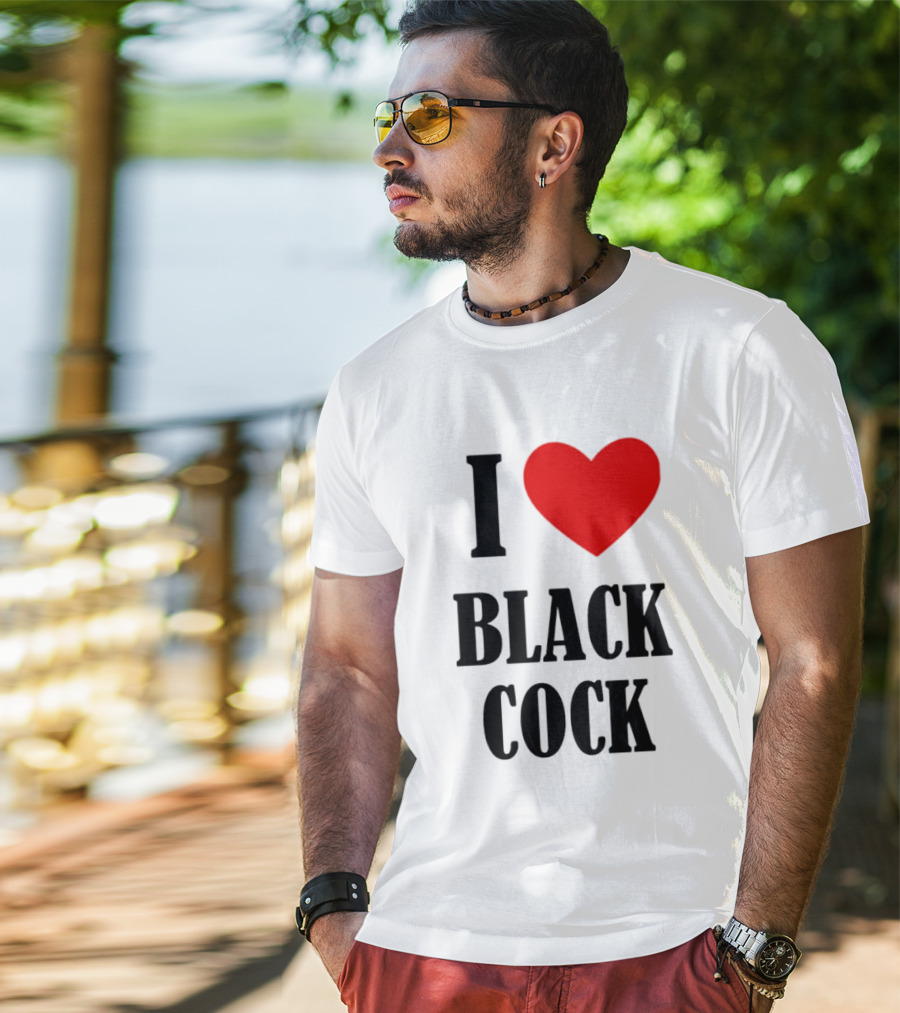 I Heart Black Cock Humor T-Shirt