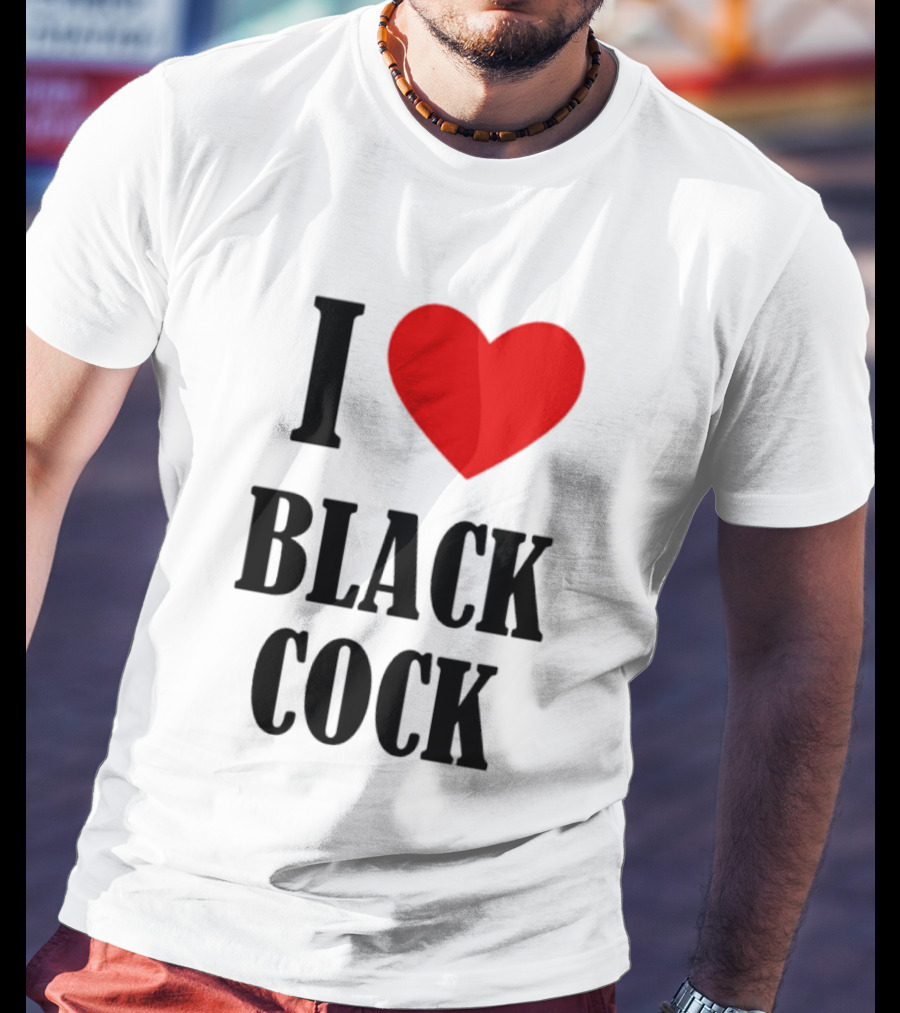I Heart Black Cock Humor T-Shirt
