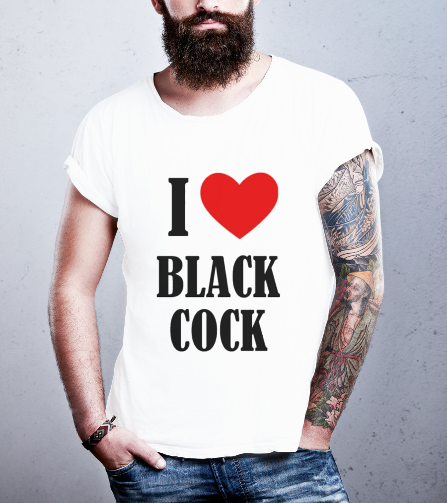 I Heart Black Cock Humor T-Shirt