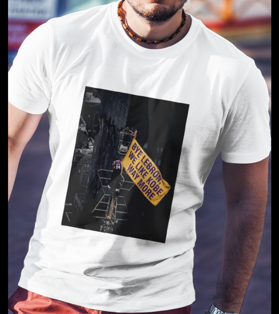 Bye LeBron We Like Kobe Way More Empire State Building Flag Meme T-Shirt
