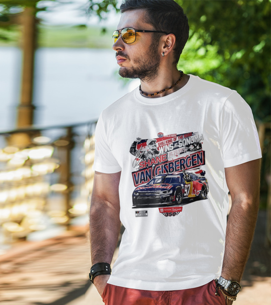 SVG King Of The Road Wins At Sonoma Shane Van Gisbergen Toyota Save Mart 350 NASCAR Cup Series 2026 T-Shirt