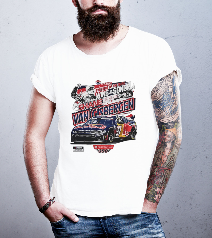SVG King Of The Road Wins At Sonoma Shane Van Gisbergen Toyota Save Mart 350 NASCAR Cup Series 2026 T-Shirt