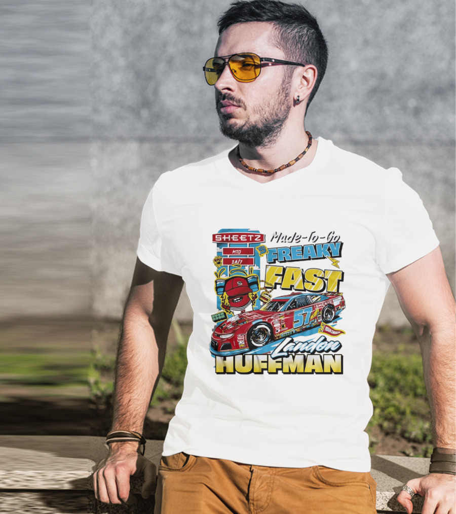 Sheetz Made To Go Freaky Fast 57 Landon Huffman Nascar Racing Team T-Shirt