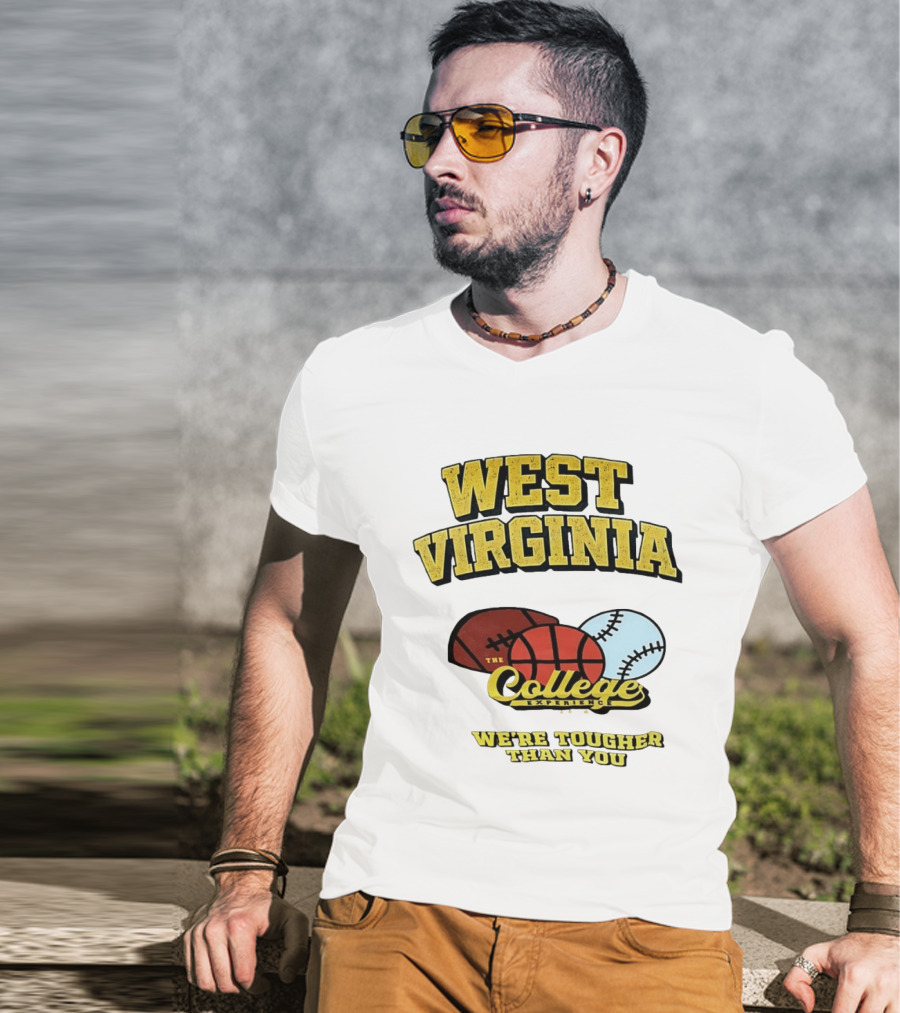 West Virginia Mountaineers The College Experience We're Tougher Than You Sports Balls T-Shirt