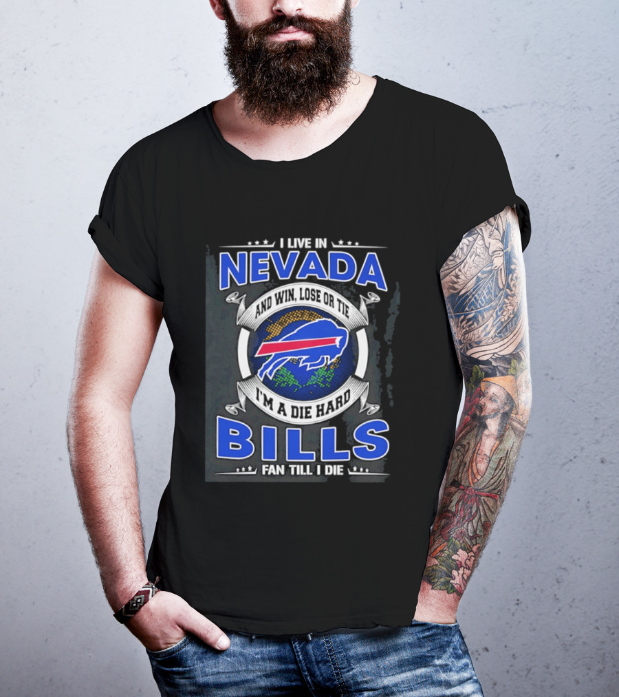 Live In Nevada Buffalo Bills Fan Till I Die Die Hard Supporter T-Shirt