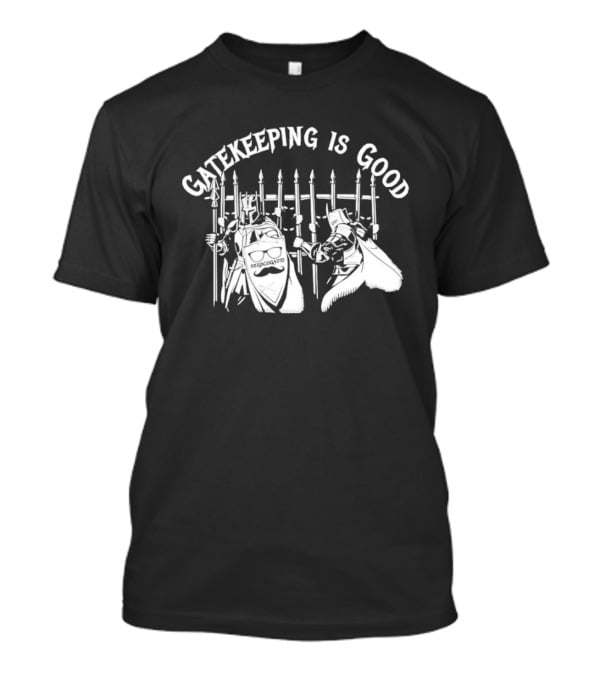 Gatekeeping Is Good Nerdcognito Knights Medieval Gatekeepers T-Shirt
