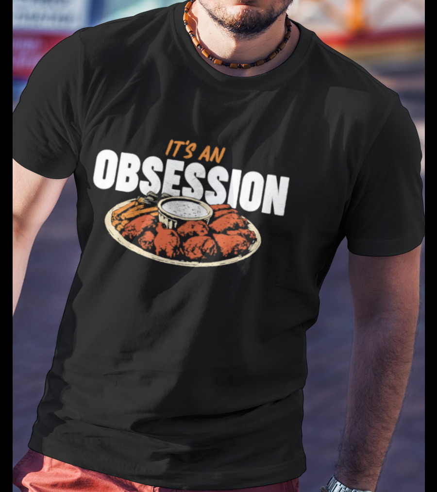 It's An Obsession Chicken Wings And Dipping Sauce T-Shirt