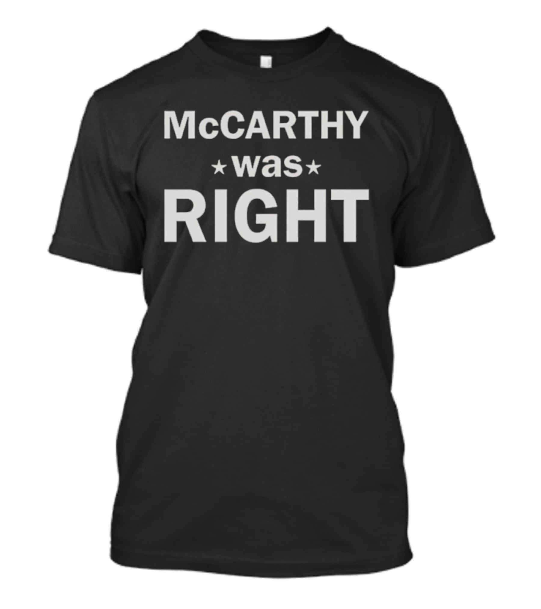 McCarthy Was Right Text With Stars T-Shirt