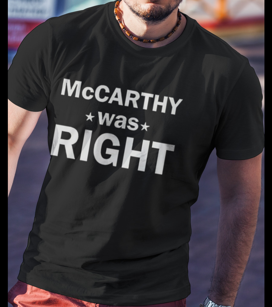 McCarthy Was Right Text With Stars T-Shirt