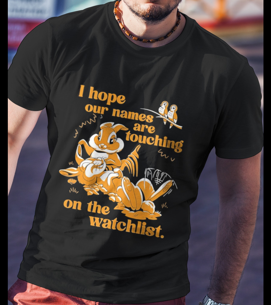 I Hope Our Names Are Touching On The List Squirrel Cartoon T-Shirt