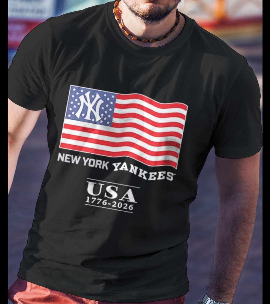 New York Yankees USA American Flag 1776 2026 4th Of July T-Shirt