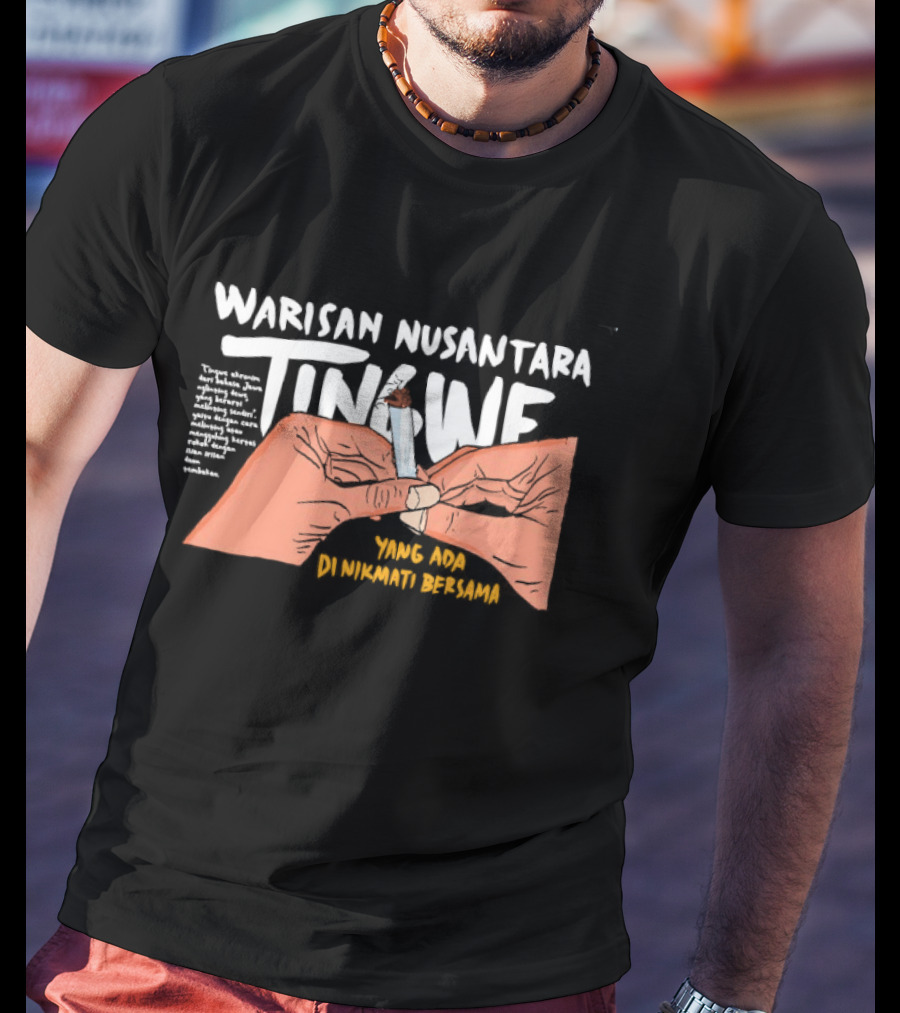 Warisan Nusantara Tingwe Nikmati Bersama Tradisi Dan Budaya T-Shirt