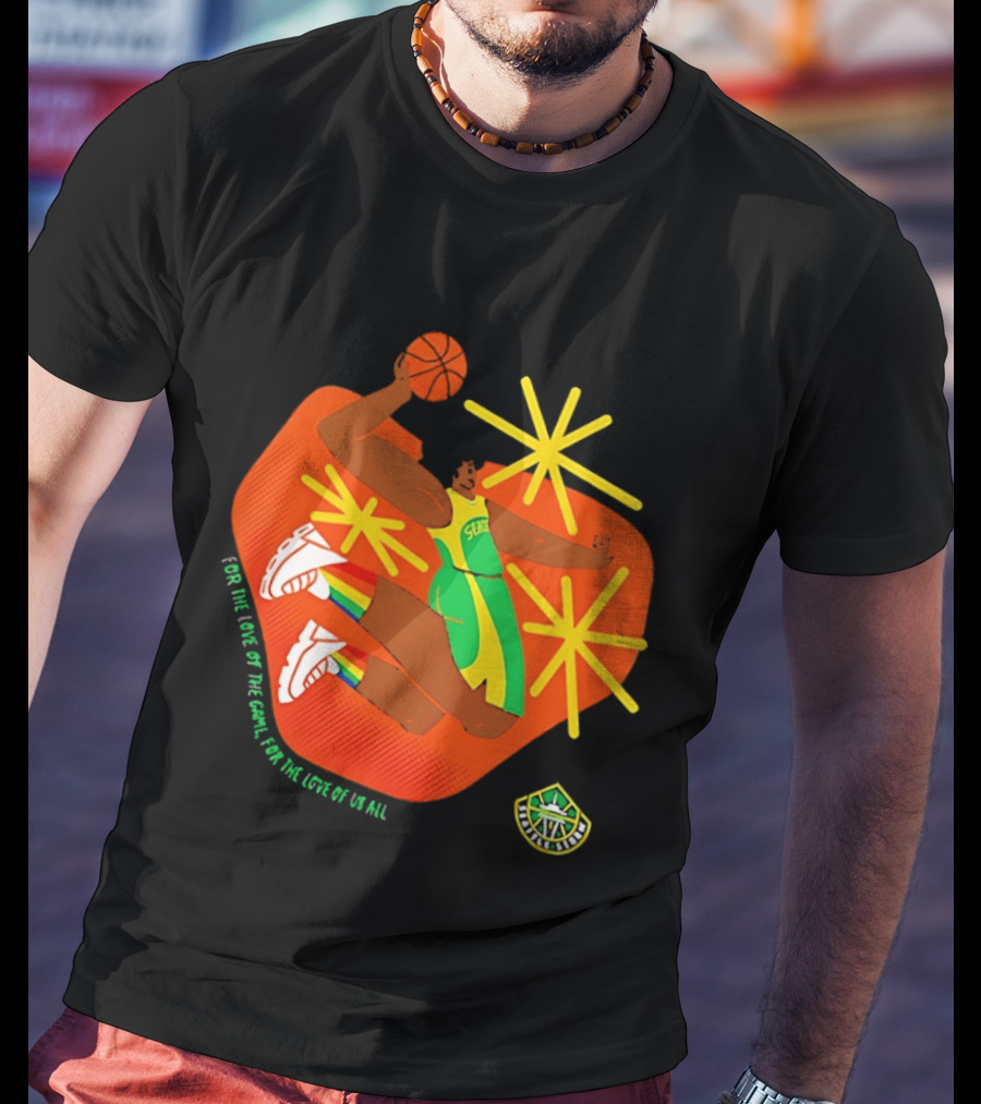 Seattle Storm For The Love Of The Game For The Love Of Us All Basketball Starburst Stars T-Shirt