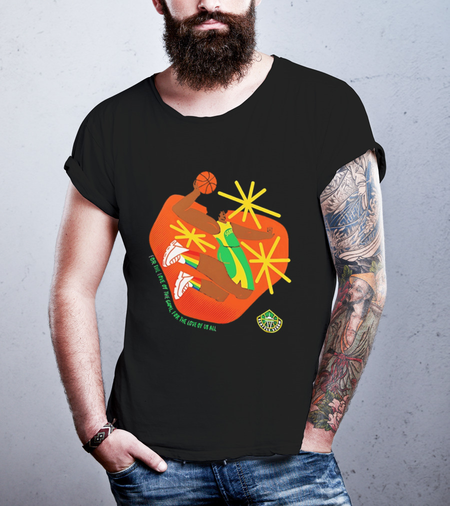 Seattle Storm For The Love Of The Game For The Love Of Us All Basketball Starburst Stars T-Shirt