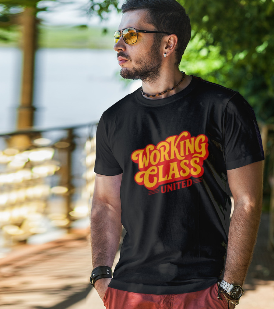 Working Class United Labor Union Workers Rights T-Shirt