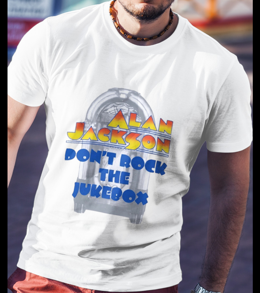 Alan Jackson Don't Rock The Jukebox T-Shirt