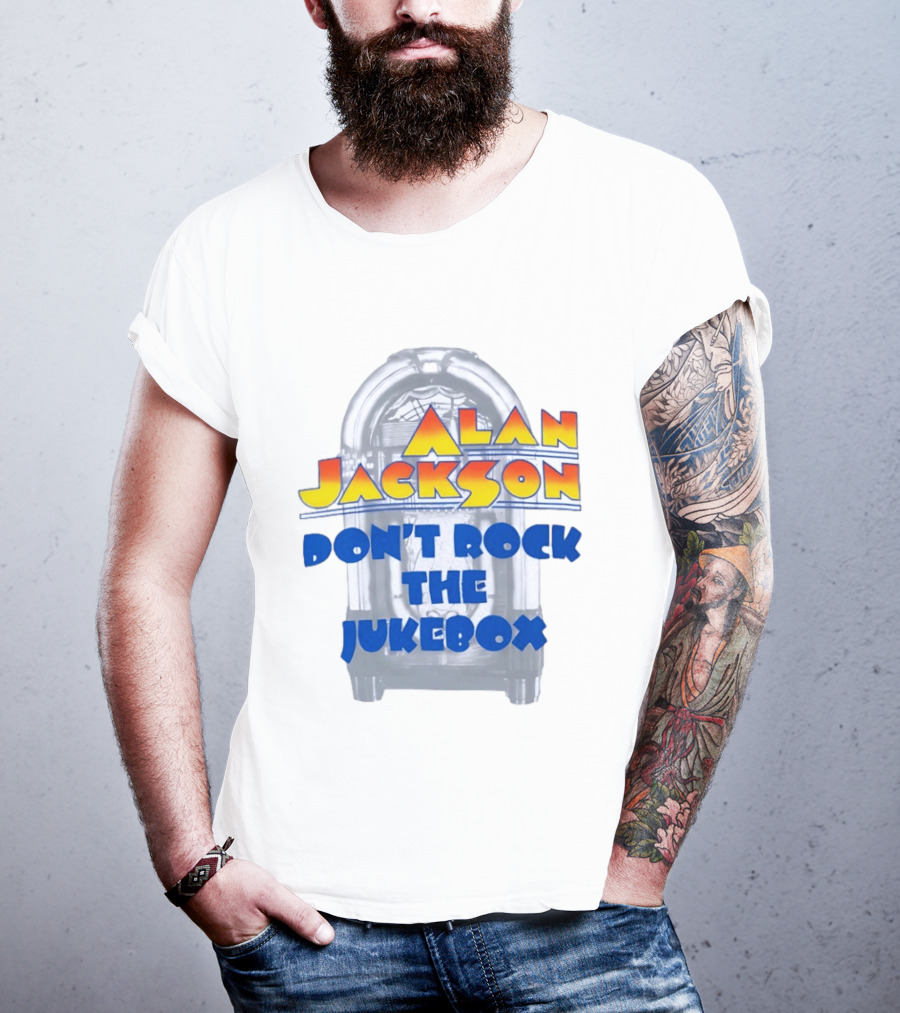Alan Jackson Don't Rock The Jukebox T-Shirt