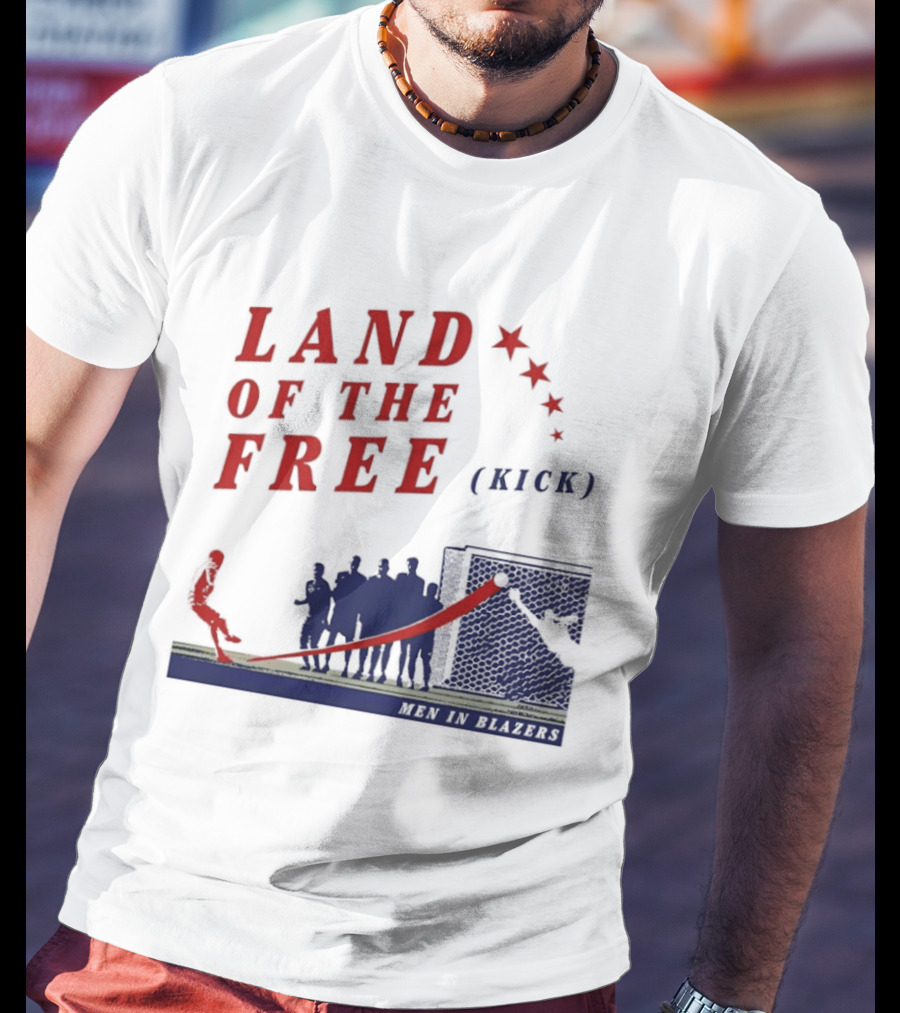 Land Of The Free Kick Men In Blazers With Red Stars And Silhouetted Soccer Scene T-Shirt