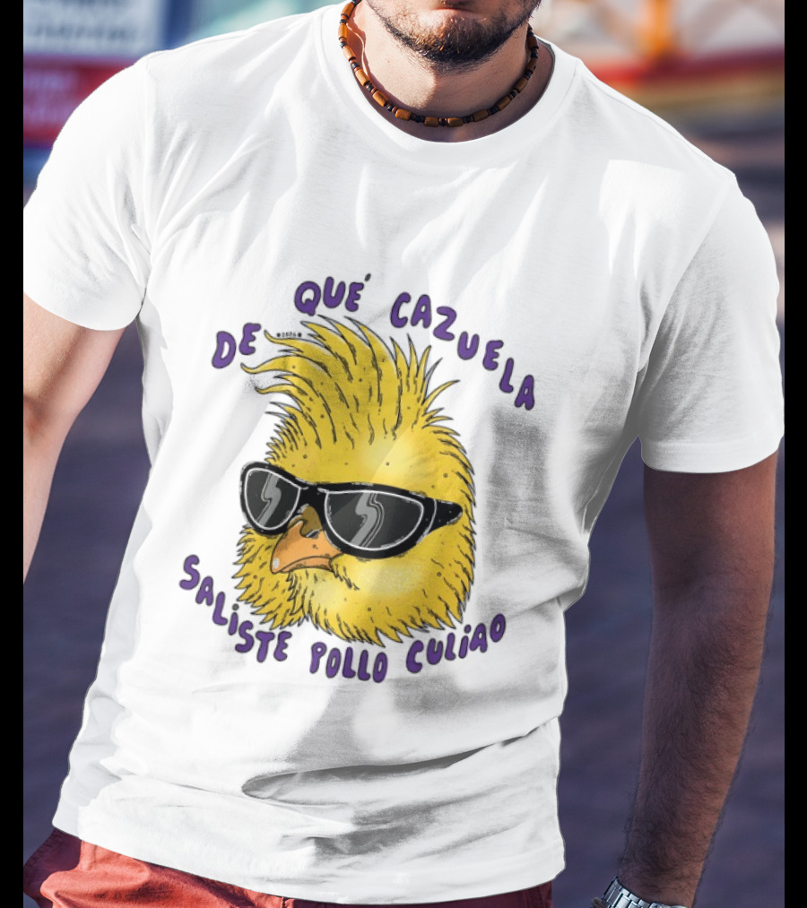 De Qué Cazuela Saliste Pollo Culiao Cool Chick With Sunglasses Chilean Slang T-Shirt