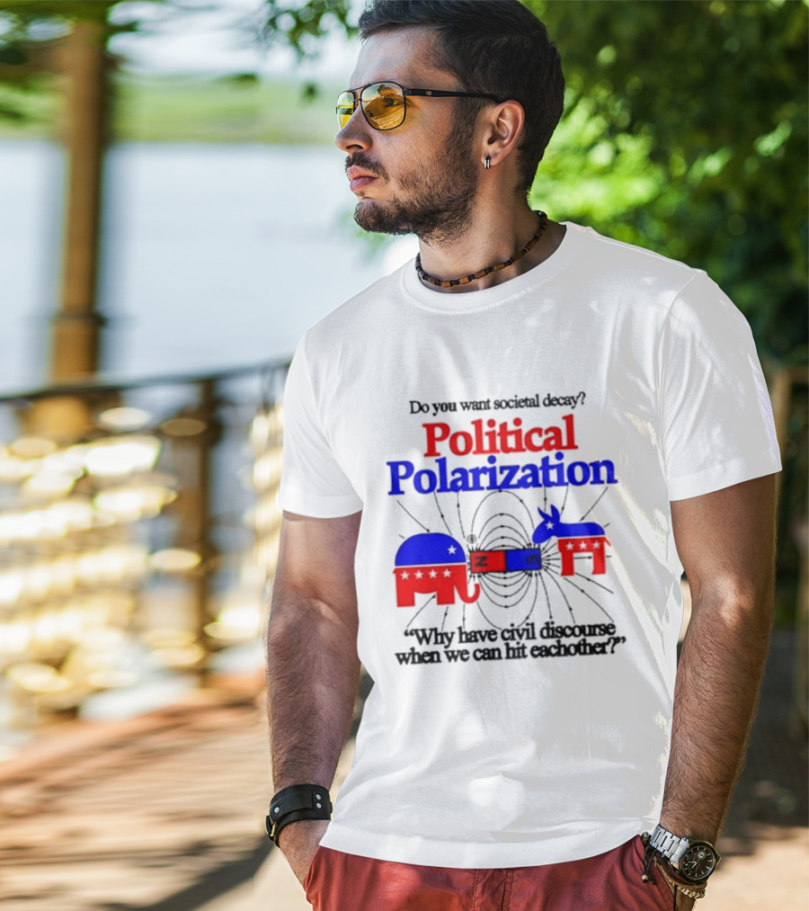 Do You Want Societal Decay Political Polarization Elephant Donkey Why Have Civil Discourse When We Can Hit Each Other T-Shirt