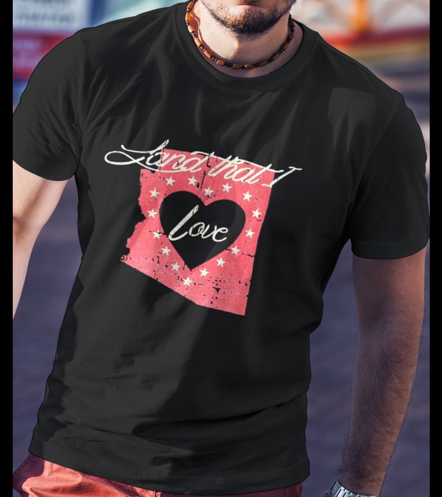 Arizona Land That I Love Heart Stars State T-Shirt