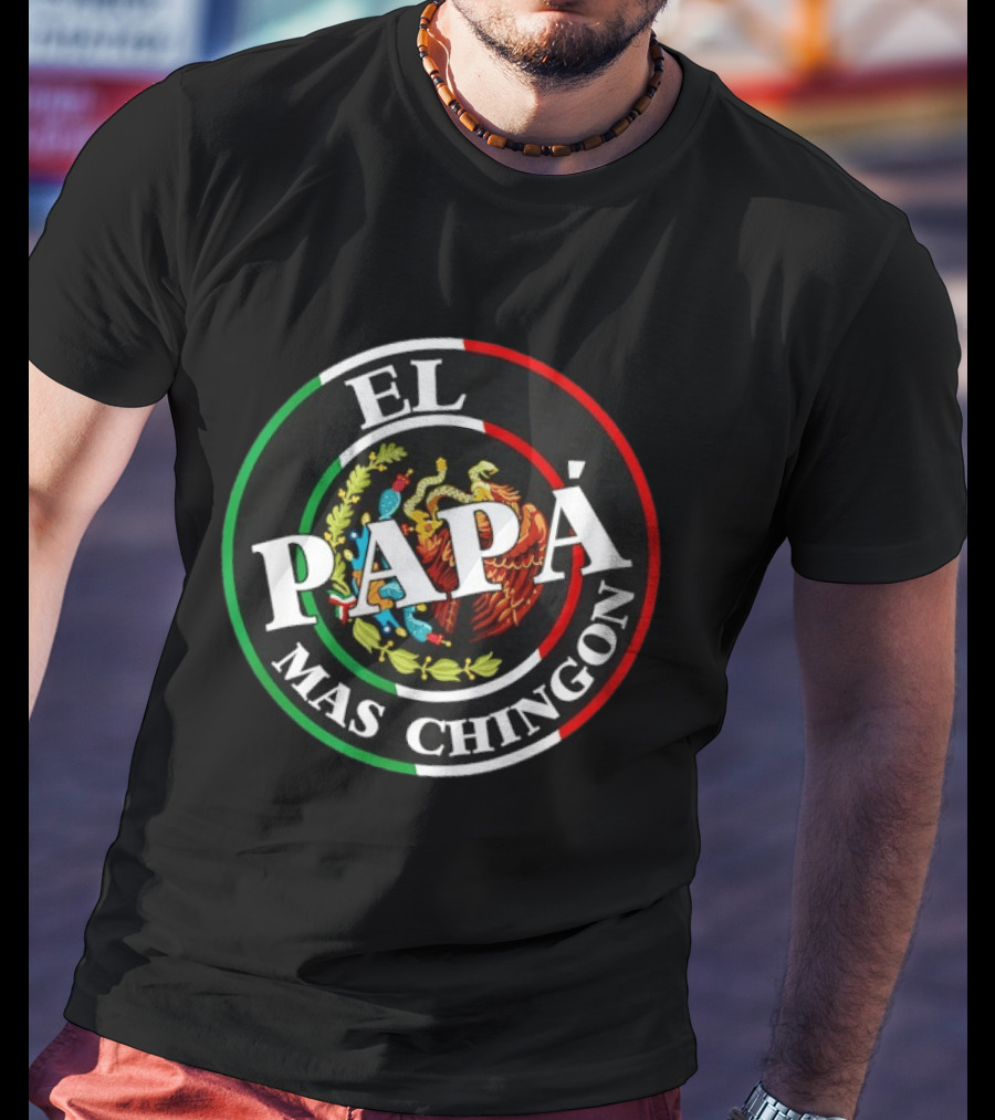 El Papa Mas Chingon Mexican Eagle Coat Of Arms Father's Day T-Shirt