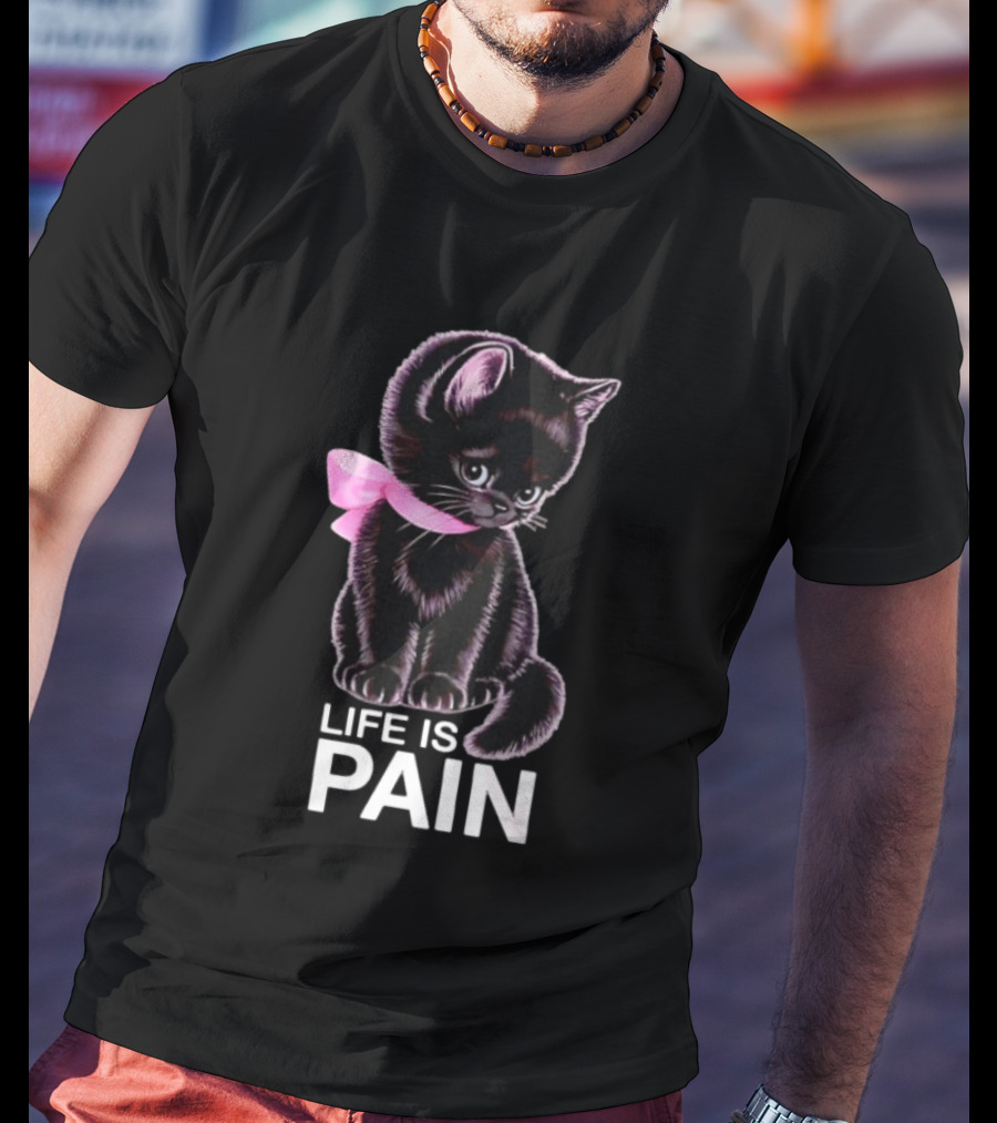 Life Is Pain Black Cat Sad Kitten Pink Bow T-Shirt