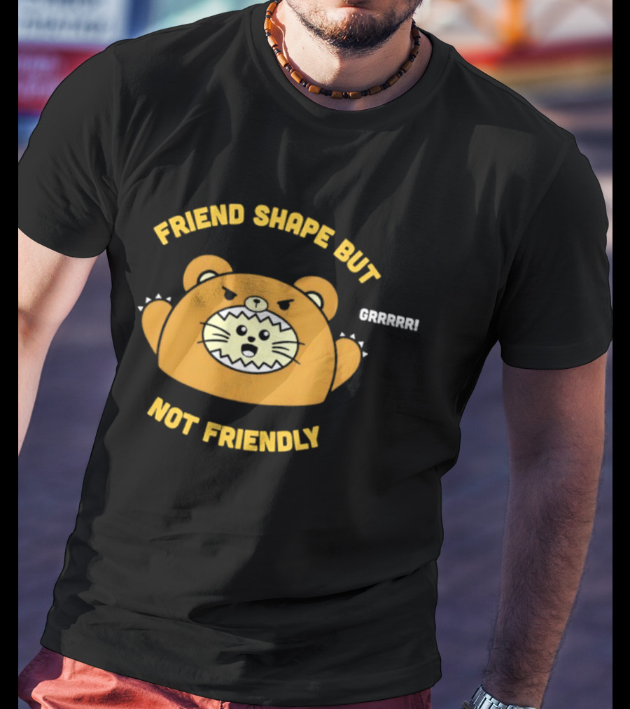 Friend Shape But Not Friendly Roaring Bear T-Shirt