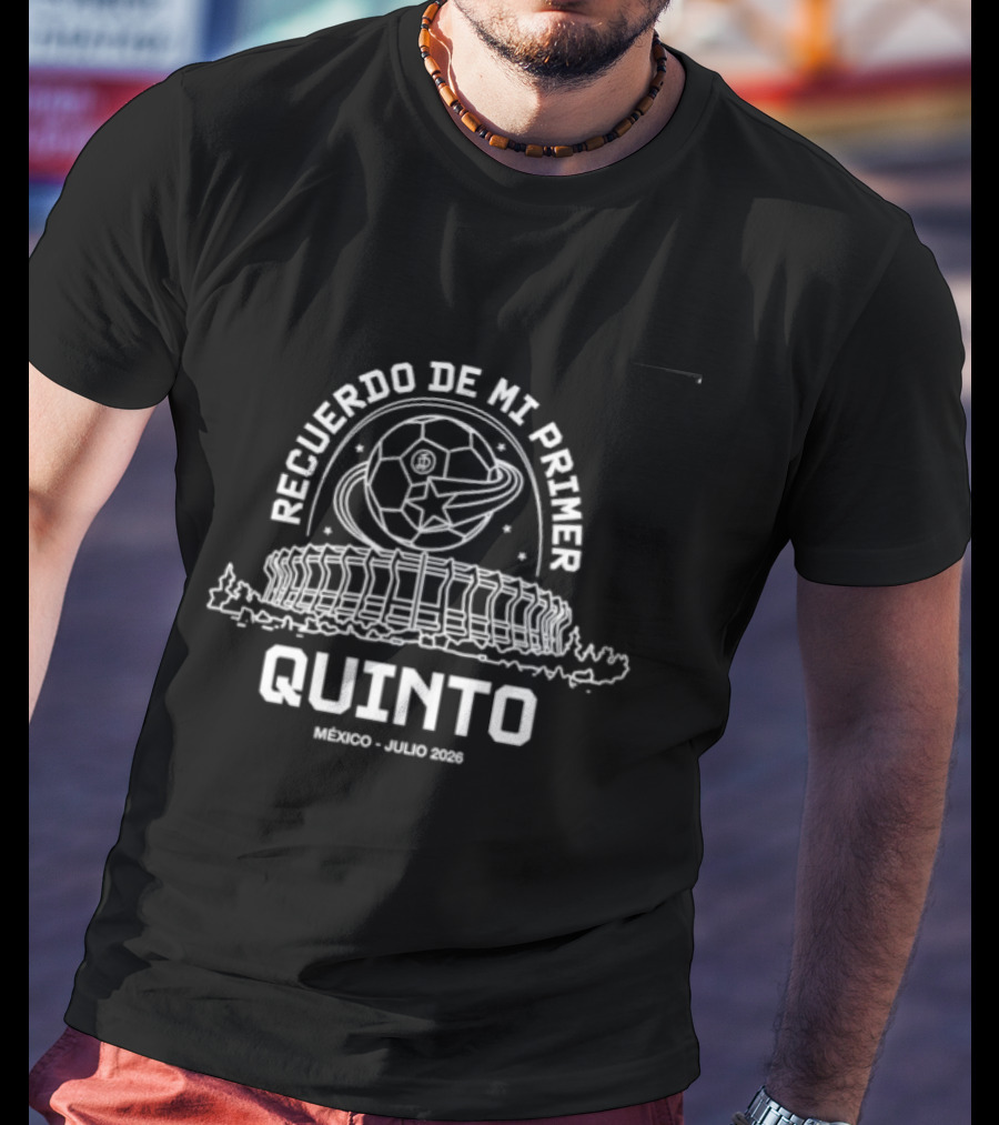 Recuerdo De Mi Primer Quinto México Julio 2026 Soccer Stadium And Ball T-Shirt