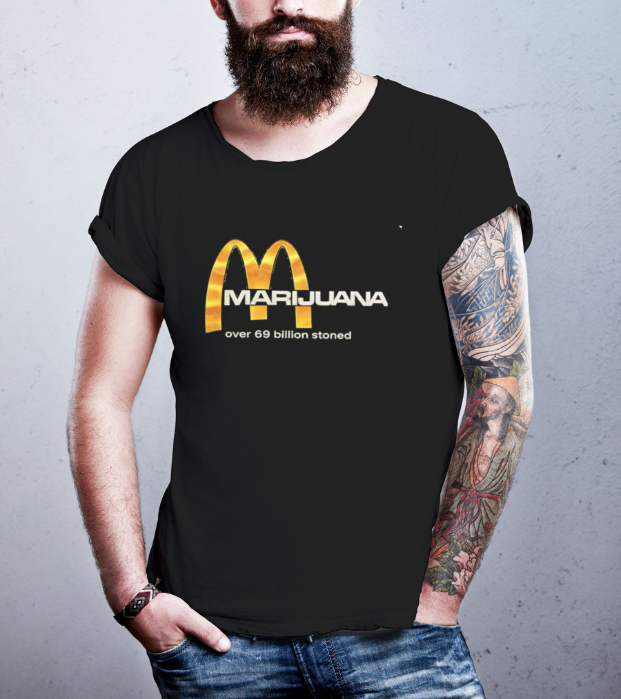 Marijuana Over 69 Billion Stoned Golden Arches T-Shirt