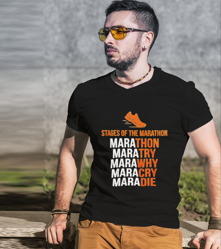 Stages Of The Marathon Marathon Try Why Cry Die Running Shoe T-Shirt