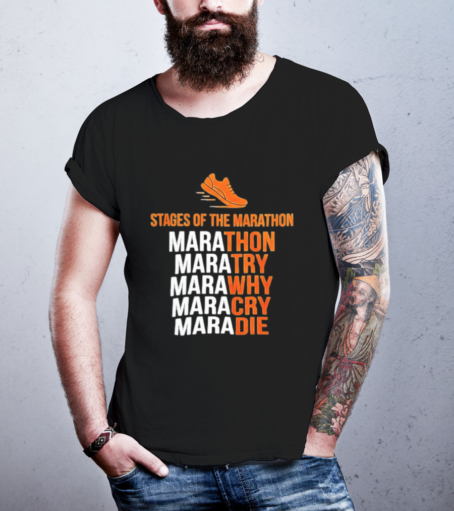 Stages Of The Marathon Marathon Try Why Cry Die Running Shoe T-Shirt