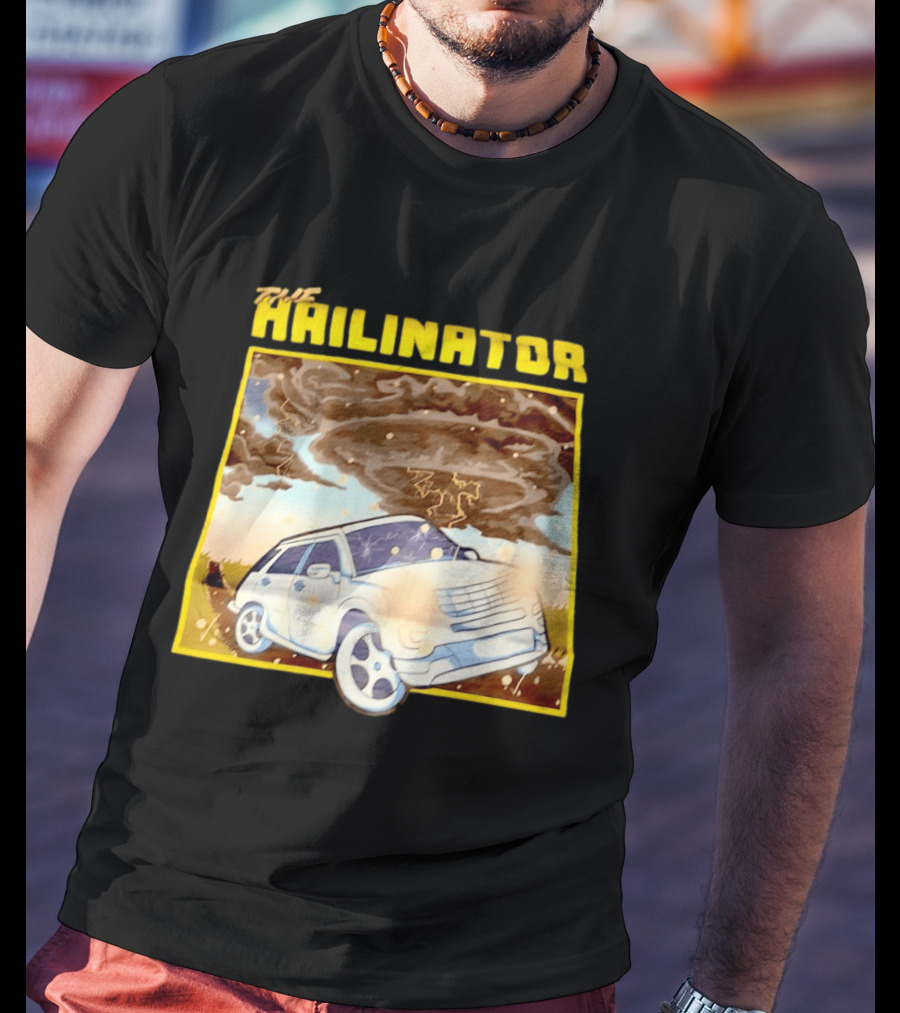 The Hailinator Car In Tornado Storm Weather Adventure T-Shirt