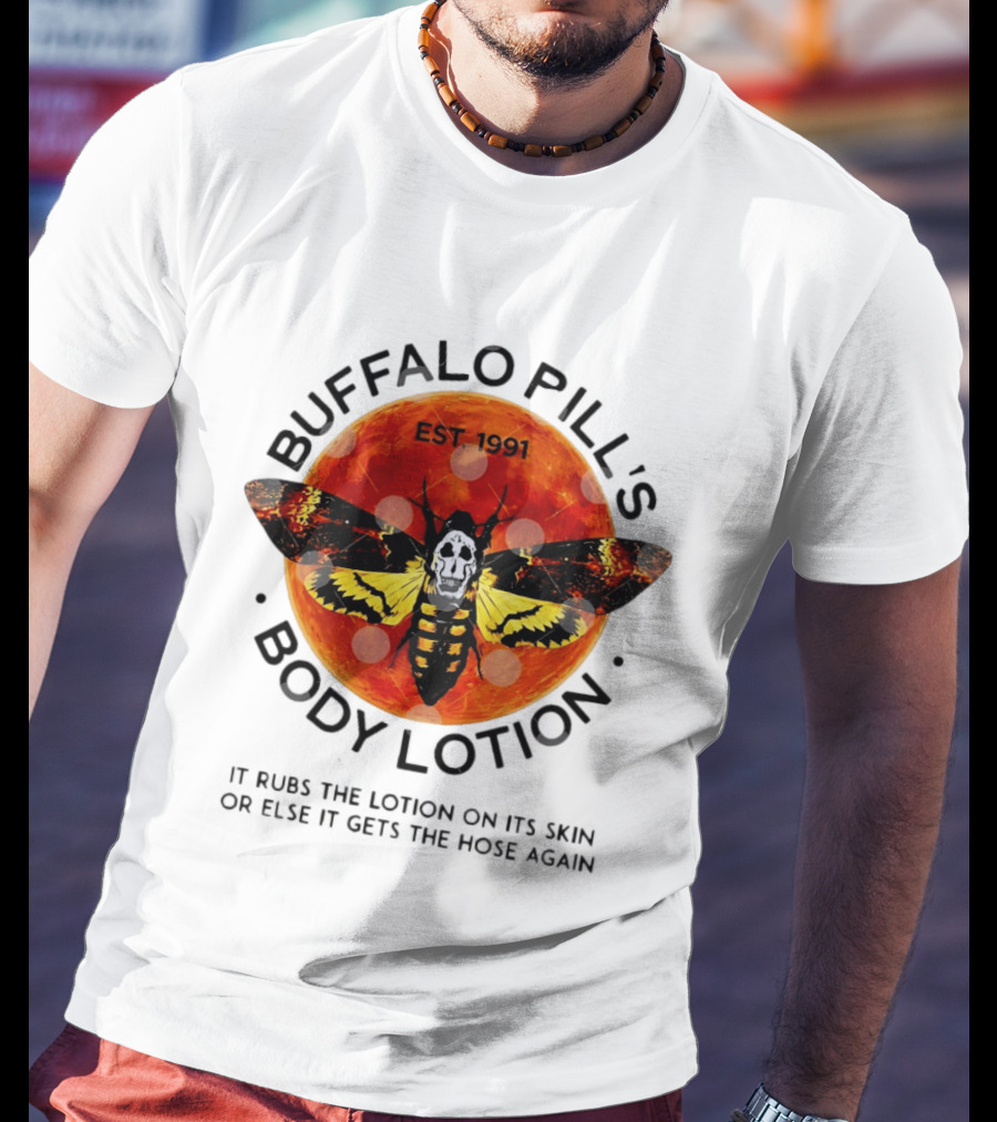 Buffalo Bill's Body Lotion Est 1991 It Rubs The Lotion On Its Skin Silence Of The Lambs Moth Skull T-Shirt
