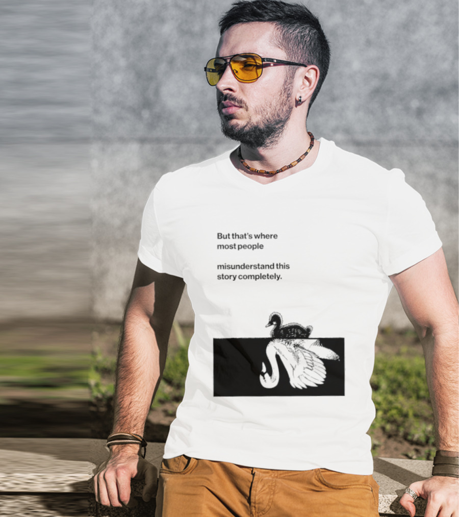 But That Is Where Most People Misunderstand This Story Completely Duck On Crocodile T-Shirt